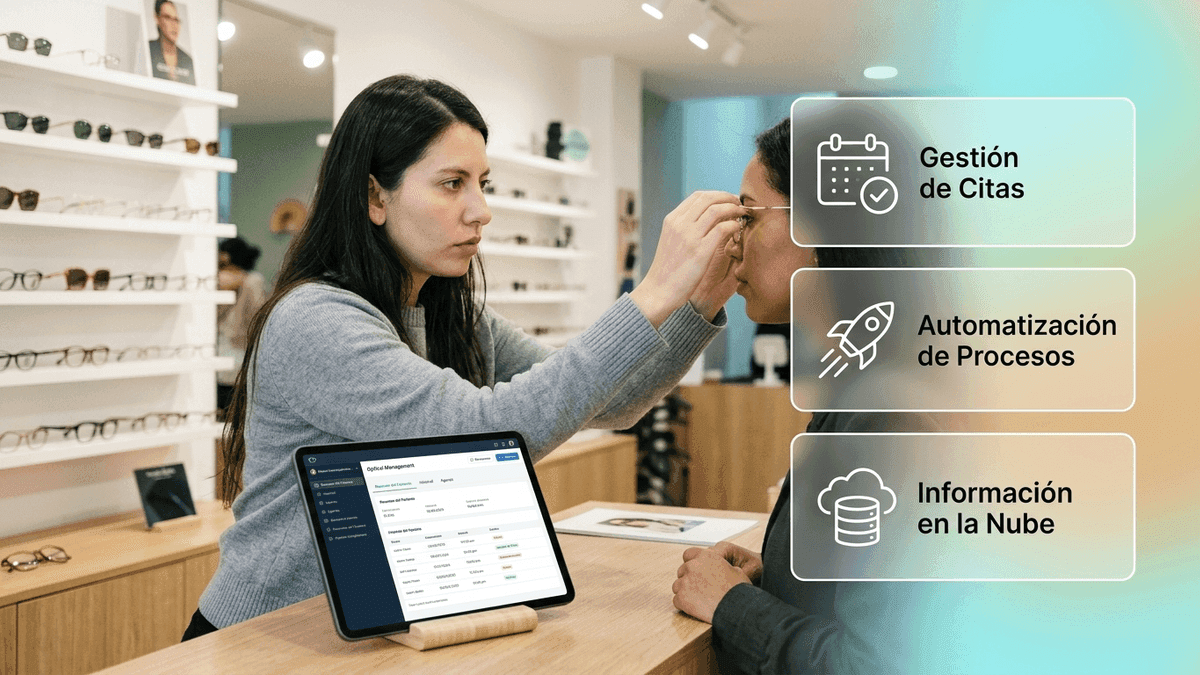 Software de gestión para ópticas: qué debe tener hoy